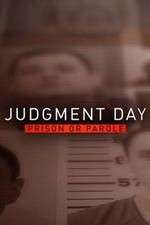 Watch Judgment Day: Prison or Parole? Megashare8