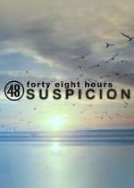 Watch 48 Hours: Suspicion Megashare8