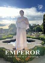 Watch Emperor: The Rise & Fall of a Dynasty Megashare8