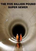 Watch The Five Billion Pound Super Sewer Megashare8
