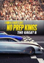 Watch Street Outlaws: No Prep Kings: The Great 8 Megashare8