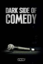 Watch Dark Side of Comedy Megashare8