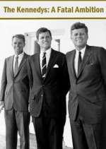 Watch The Kennedys: A Fatal Ambition Megashare8