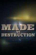 Watch Made by Destruction Megashare8
