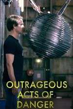 Watch Outrageous Acts of Danger Megashare8