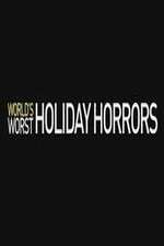 Watch Worlds Worst Holiday Horrors Megashare8