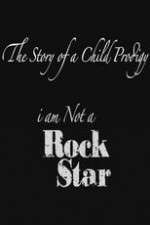Watch The Story of a Child Prodigy: I Am Not a Rock Star Megashare8