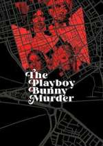 Watch The Playboy Bunny Murder Megashare8