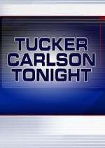Watch Tucker Carlson Tonight Megashare8