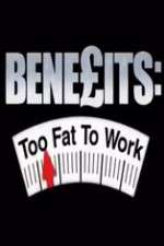 Watch Benefits: Too Fat to Work Megashare8