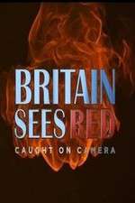 Watch Britain Sees Red: Caught On Camera Megashare8