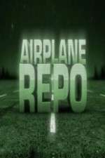 Watch Airplane Repo Megashare8