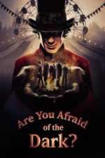 Watch Are You Afraid of the Dark? Megashare8