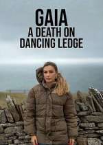 Watch Gaia: A Death on Dancing Ledge Megashare8