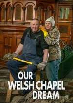 Watch Our Welsh Chapel Dream Megashare8