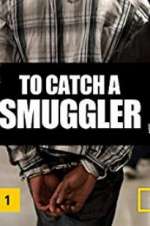 Watch To Catch a Smuggler Megashare8