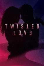 Watch Twisted Love Megashare8