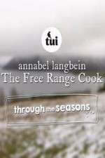 Watch Annabel Langbein The Free Range Cook: Through the Seasons Megashare8