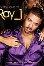 Watch For the Love of Ray J Megashare8
