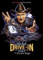 Watch The Last Drive-In with Joe Bob Briggs Megashare8