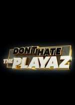 Watch Don't Hate the Playaz Megashare8