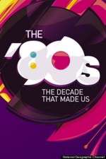 Watch The '80s: The Decade That Made Us Megashare8