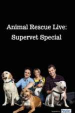 Watch Animal Rescue Live: Supervet Special Megashare8