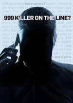 Watch 999: Killer on the Line Megashare8