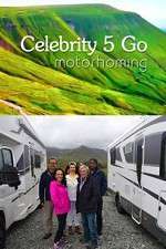 Watch Celebrity 5 Go Motorhoming Megashare8