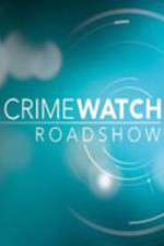 Watch Crimewatch Roadshow Megashare8