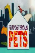 Watch Preposterous Pets Megashare8