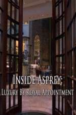 Watch Inside Asprey Luxury by Royal Appointment Megashare8
