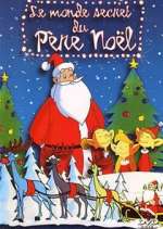 Watch Le monde secret du Pere Noël Megashare8