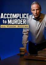 Watch Accomplice to Murder with Vinnie Politan Megashare8