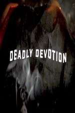 Watch Deadly Devotion Megashare8