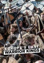 Watch Europe's Last Warrior Kings Megashare8