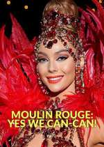 Watch Moulin Rouge: Yes We Can-Can! Megashare8