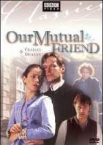 Watch Our Mutual Friend Megashare8