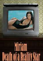 Watch Miriam: Death of a Reality Star Megashare8