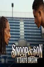 Watch Snoop & Son: A Dad's Dream Megashare8