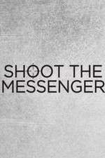 Watch Shoot the Messenger Megashare8