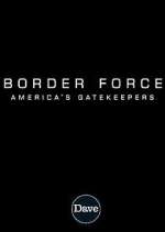 Watch Border Force: America's Gatekeepers Megashare8
