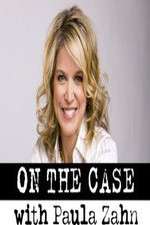 On the Case with Paula Zahn megashare8