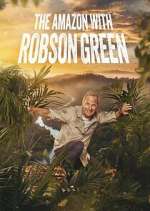 Watch Into the Amazon with Robson Green Megashare8