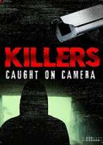 Watch Killers: Caught on Camera Megashare8