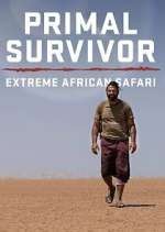 Watch Primal Survivor Extreme African Safari Megashare8