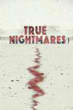 Watch True Nightmares Megashare8