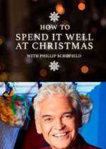 Watch How to Spend It Well at Christmas with Phillip Schofield Megashare8