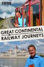 Watch Great Continental Railway Journeys Megashare8