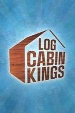 Watch Log Cabin Kings Megashare8